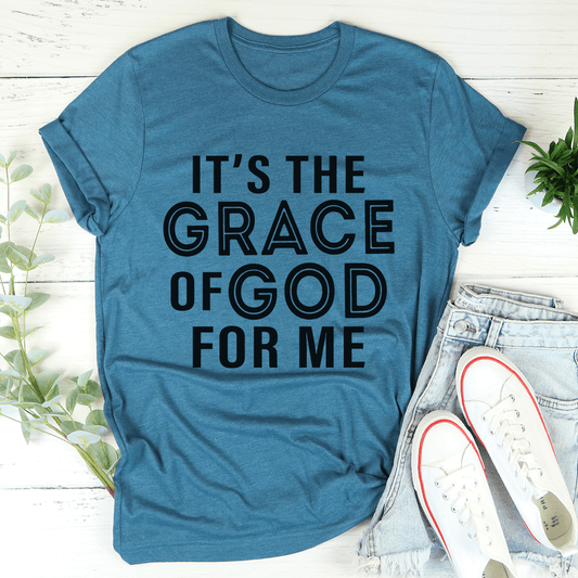 It's The Grace Of God For Me Tee-0